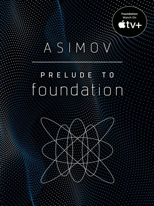Isaac Asimov创作的Prelude to Foundation作品的详细信息 - 需进入等候名单
